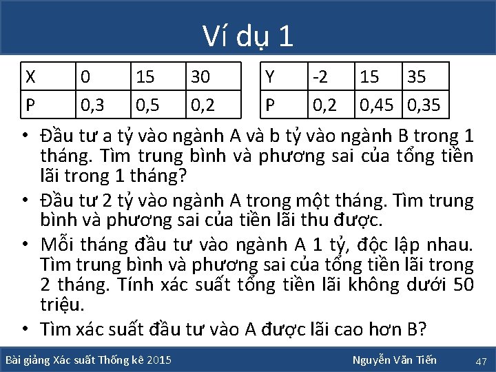 Ví dụ 1 X P 0 0, 3 15 0, 5 30 0, 2