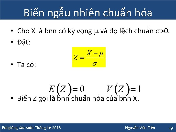 Biến ngẫu nhiên chuẩn hóa • Cho X là bnn có kỳ vọng và