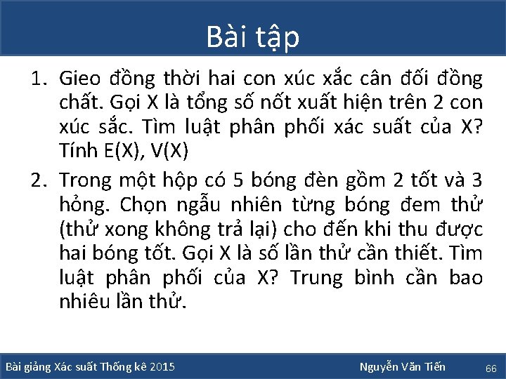 Bài tập 1. Gieo đồng thời hai con xúc xắc cân đối đồng chất.