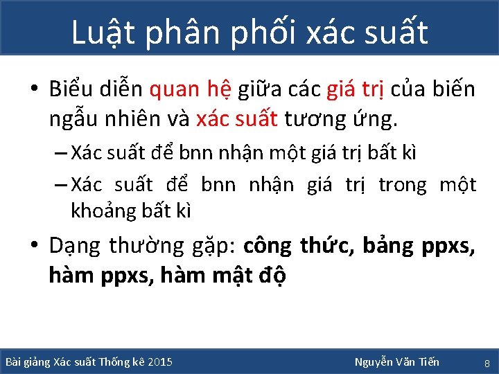 Luật phân phối xác suất • Biểu diễn quan hệ giữa các giá trị