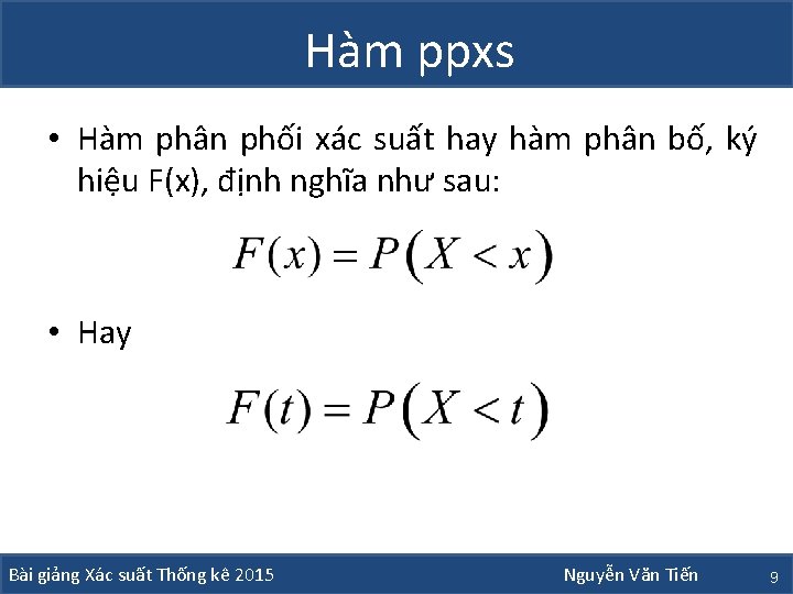 Hàm ppxs • Hàm phân phối xác suất hay hàm phân bố, ký hiệu