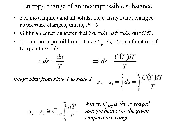 Entropy change of an incompressible substance • For most liquids and all solids, the