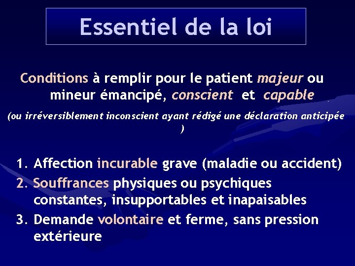 Essentiel de la loi Conditions à remplir pour le patient majeur ou mineur émancipé,
