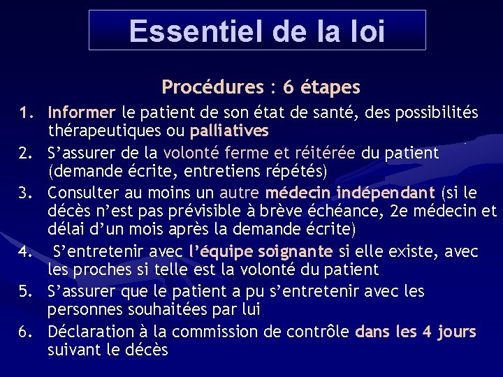 Essentiel de la loi Procédures : 6 étapes 1. Informer le patient de son