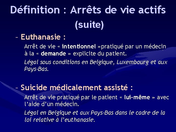 Définition : Arrêts de vie actifs (suite) – Euthanasie : Arrêt de vie «