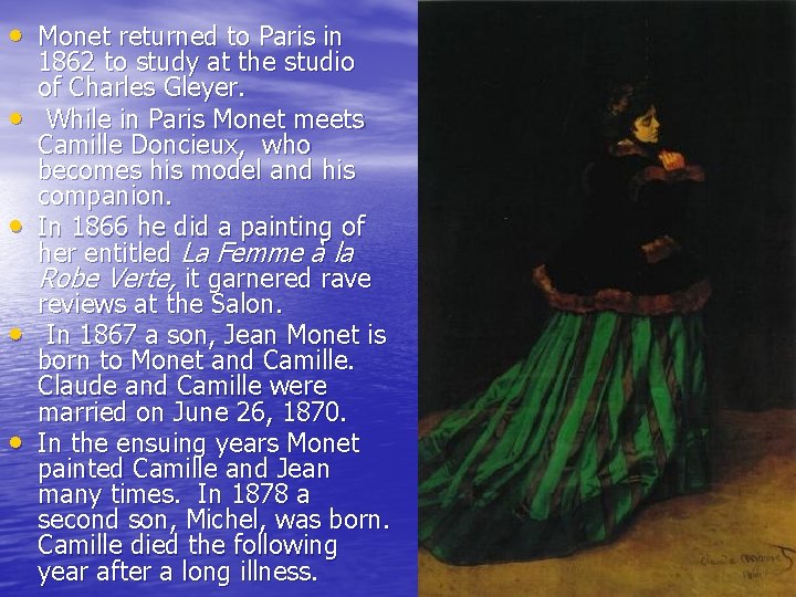  • Monet returned to Paris in • • 1862 to study at the