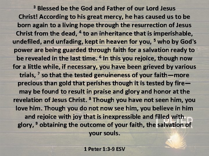 3 Blessed be the God and Father of our Lord Jesus Christ! According to