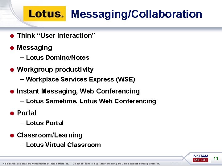 Messaging/Collaboration = Think “User Interaction” = Messaging – Lotus Domino/Notes = Workgroup productivity –