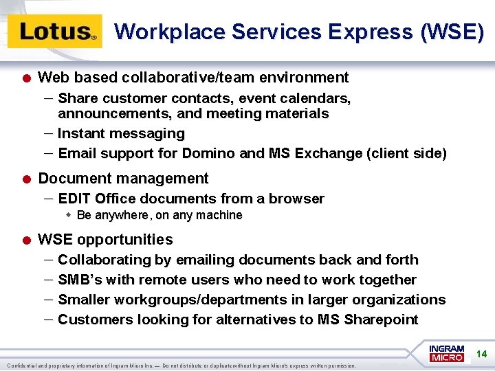 Workplace Services Express (WSE) = Web based collaborative/team environment – Share customer contacts, event