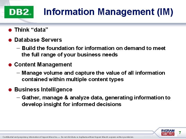 Information Management (IM) = Think “data” = Database Servers – Build the foundation for
