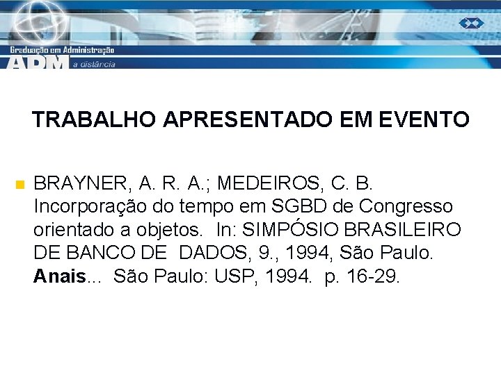 TRABALHO APRESENTADO EM EVENTO n BRAYNER, A. R. A. ; MEDEIROS, C. B. Incorporação