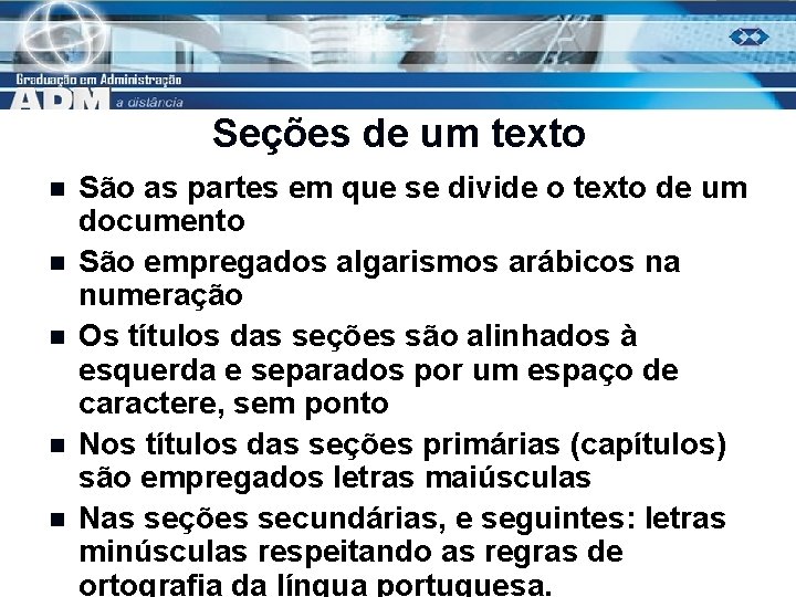 Seções de um texto n n n São as partes em que se divide