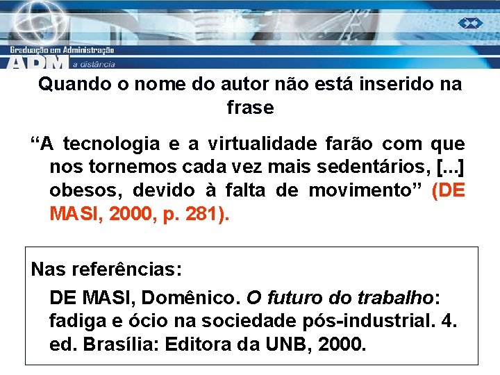 Quando o nome do autor não está inserido na frase “A tecnologia e a