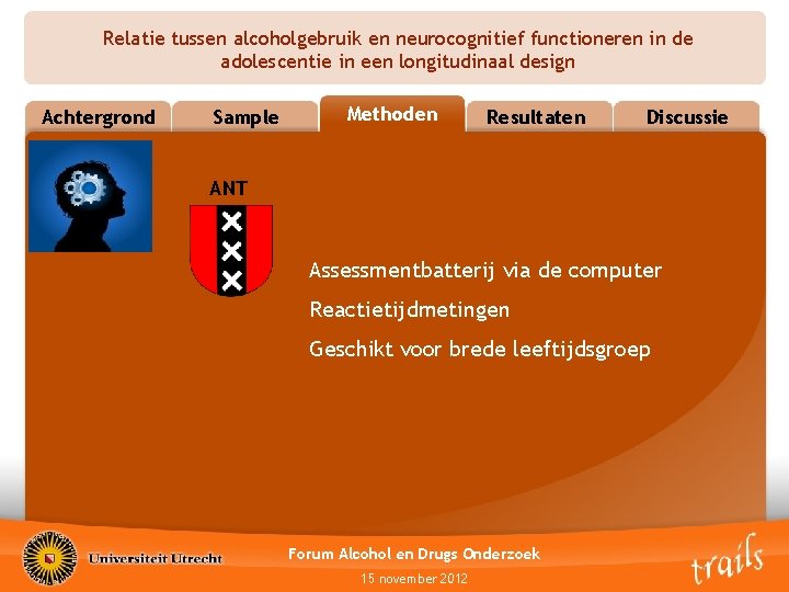 Relatie tussen alcoholgebruik en neurocognitief functioneren in de adolescentie in een longitudinaal design Achtergrond