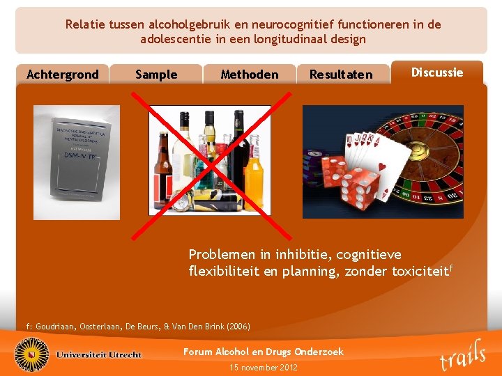 Relatie tussen alcoholgebruik en neurocognitief functioneren in de adolescentie in een longitudinaal design Achtergrond