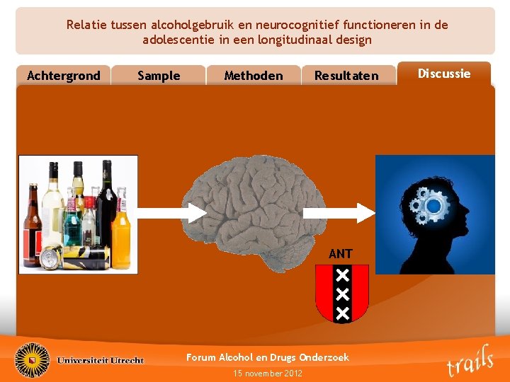 Relatie tussen alcoholgebruik en neurocognitief functioneren in de adolescentie in een longitudinaal design Achtergrond