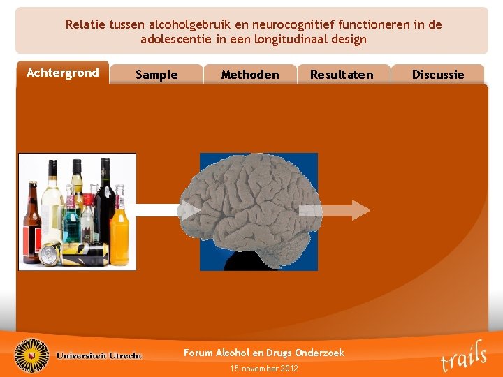 Relatie tussen alcoholgebruik en neurocognitief functioneren in de adolescentie in een longitudinaal design Achtergrond