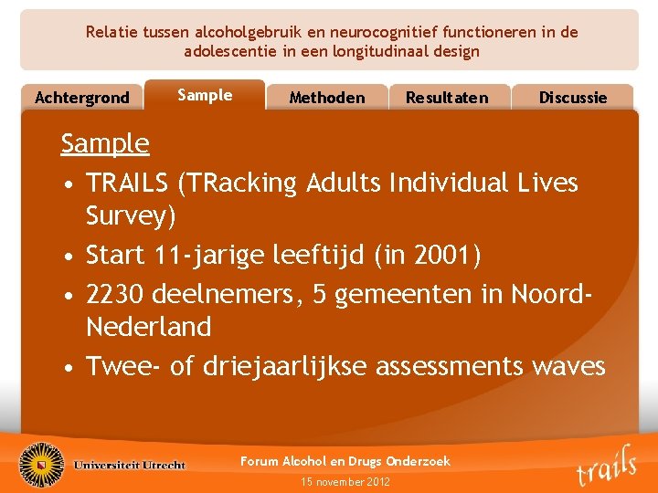 Relatie tussen alcoholgebruik en neurocognitief functioneren in de adolescentie in een longitudinaal design Achtergrond