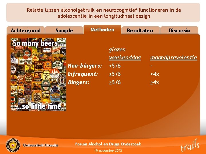 Relatie tussen alcoholgebruik en neurocognitief functioneren in de adolescentie in een longitudinaal design Achtergrond