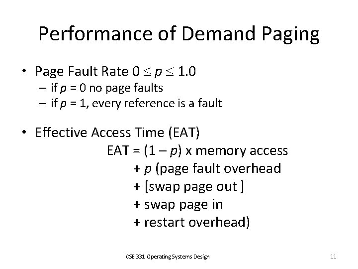 Performance of Demand Paging • Page Fault Rate 0 p 1. 0 – if