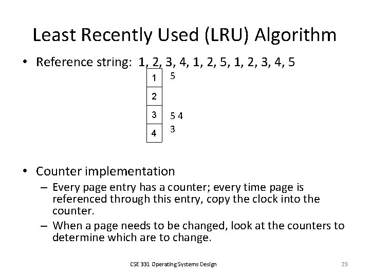 Least Recently Used (LRU) Algorithm • Reference string: 1, 2, 3, 4, 1, 2,