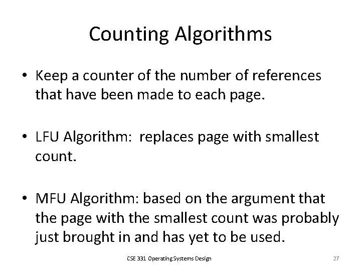 Counting Algorithms • Keep a counter of the number of references that have been