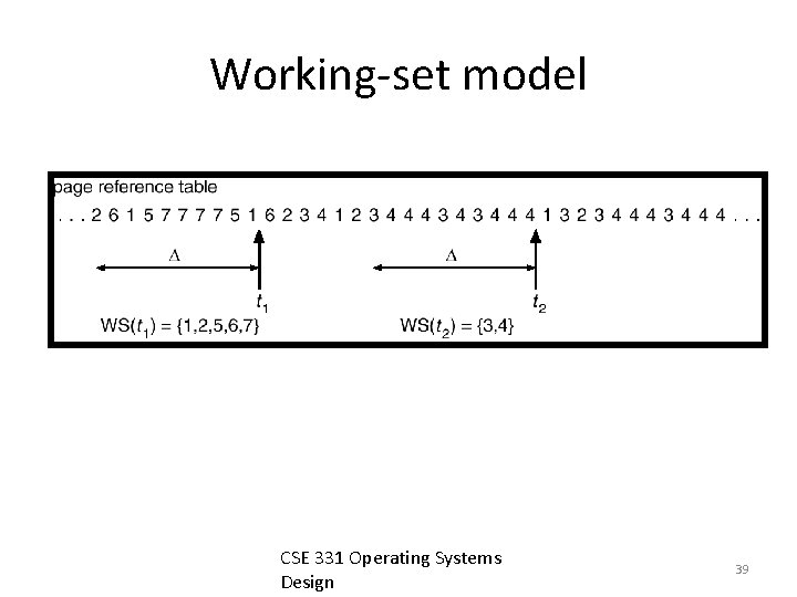 Working-set model CSE 331 Operating Systems Design 39 