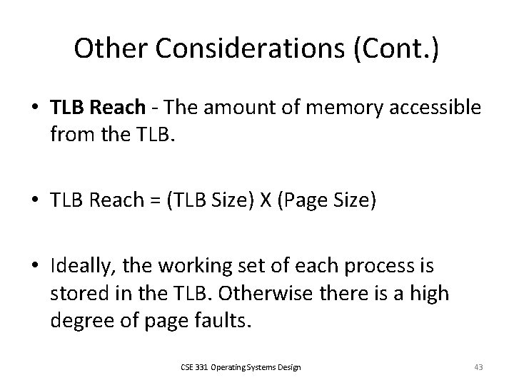 Other Considerations (Cont. ) • TLB Reach - The amount of memory accessible from