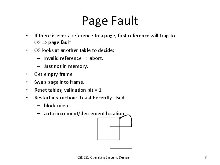 Page Fault • • • If there is ever a reference to a page,
