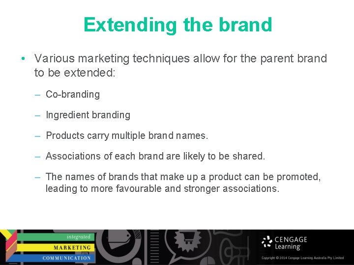 Extending the brand • Various marketing techniques allow for the parent brand to be