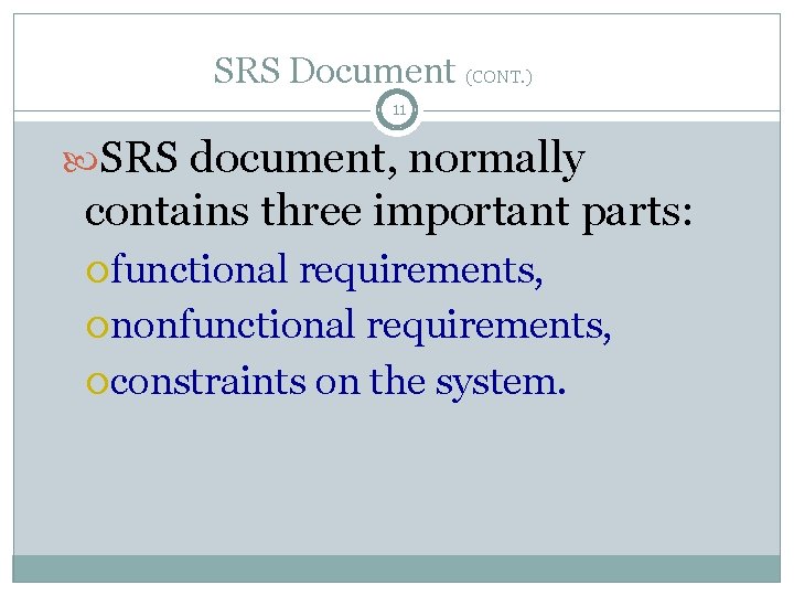 SRS Document (CONT. ) 11 SRS document, normally contains three important parts: functional requirements, SRS Document (CONT. ) 11 SRS document, normally contains three important parts: functional requirements,