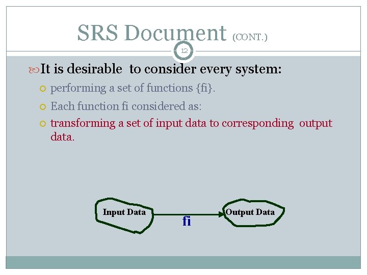 SRS Document (CONT. ) 12 It is desirable to consider every system: performing a SRS Document (CONT. ) 12 It is desirable to consider every system: performing a