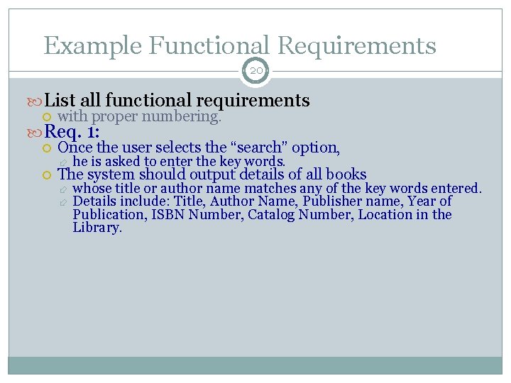 Example Functional Requirements 20 List all functional requirements with proper numbering. Once the user Example Functional Requirements 20 List all functional requirements with proper numbering. Once the user