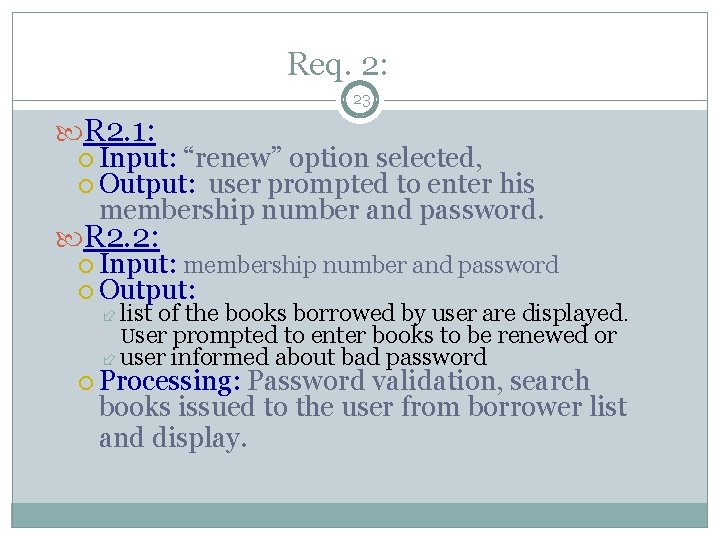 Req. 2: 23 R 2. 1: Input: “renew” option selected, Output: user prompted to