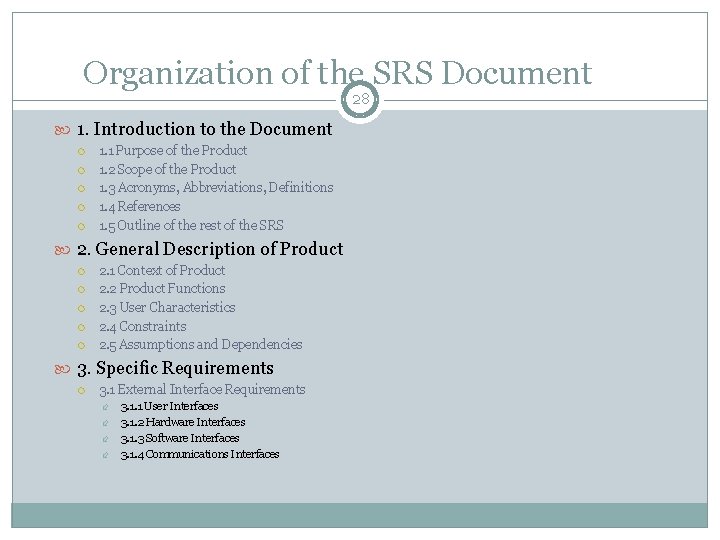 Organization of the SRS Document 28 1. Introduction to the Document 1. 1 Purpose