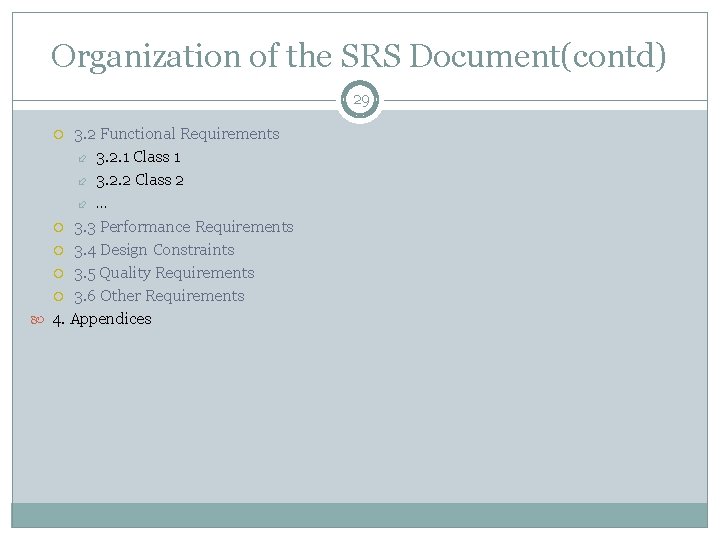 Organization of the SRS Document(contd) 29 3. 2 Functional Requirements 3. 2. 1 Class
