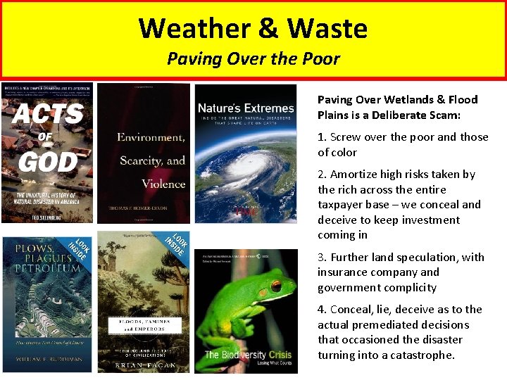 Weather & Waste Paving Over the Poor Paving Over Wetlands & Flood Plains is