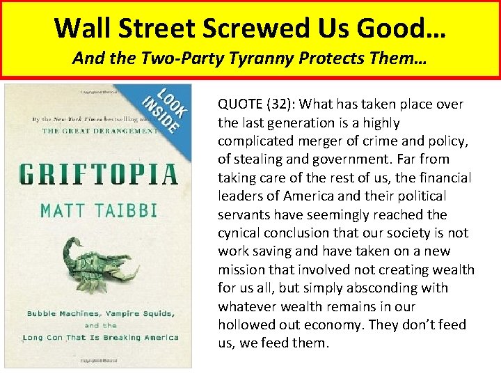 Wall Street Screwed Us Good… And the Two-Party Tyranny Protects Them… QUOTE (32): What
