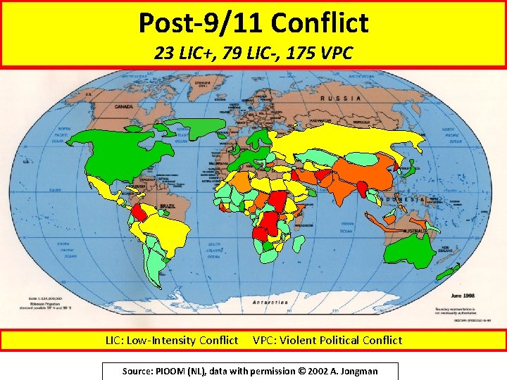 Post-9/11 Conflict 23 LIC+, 79 LIC-, 175 VPC LIC: Low-Intensity Conflict VPC: Violent Political