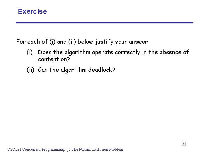 Exercise For each of (i) and (ii) below justify your answer (i) Does the