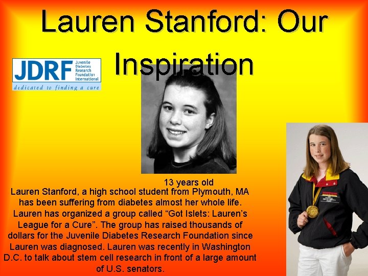 Lauren Stanford: Our Inspiration 13 years old Lauren Stanford, a high school student from