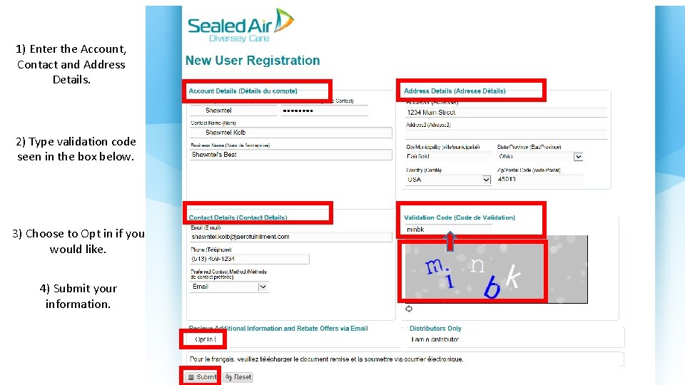 1) Enter the Account, Contact and Address Details. 2) Type validation code seen in