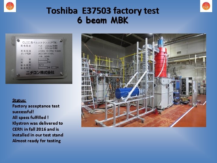 Toshiba E 37503 factory test 6 beam MBK Status: Factory acceptance test successful! All