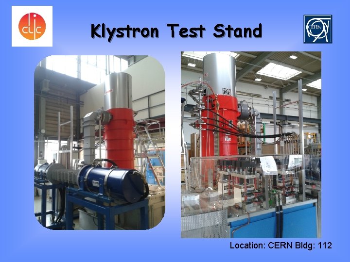Klystron Test Stand Location: CERN Bldg: 112 