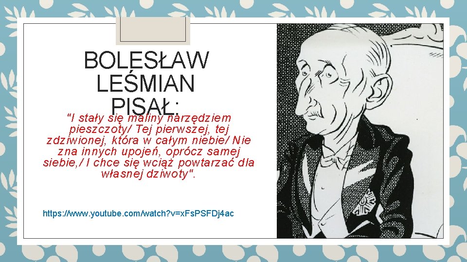 BOLESŁAW LEŚMIAN PISAŁ: "I stały się maliny narzędziem pieszczoty/ Tej pierwszej, tej zdziwionej, która