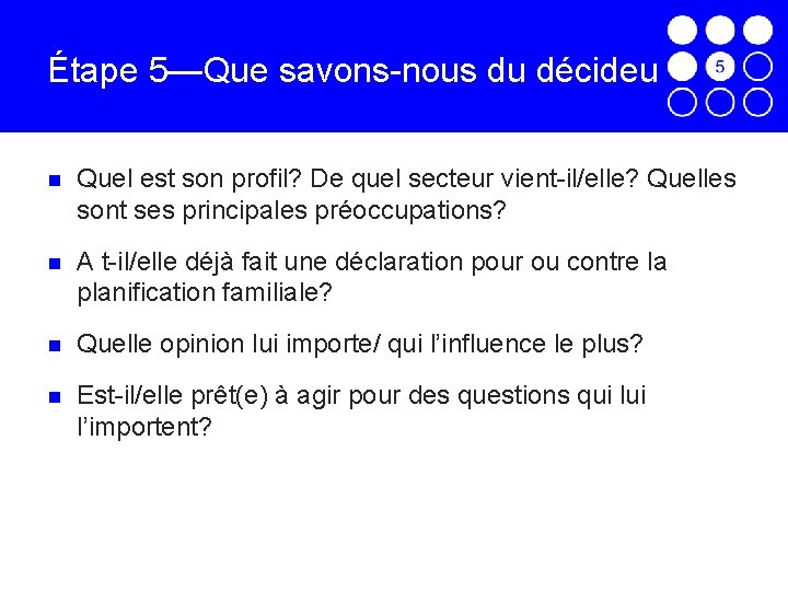 Étape 5—Que savons-nous du décideur? Quel est son profil? De quel secteur vient-il/elle? Quelles