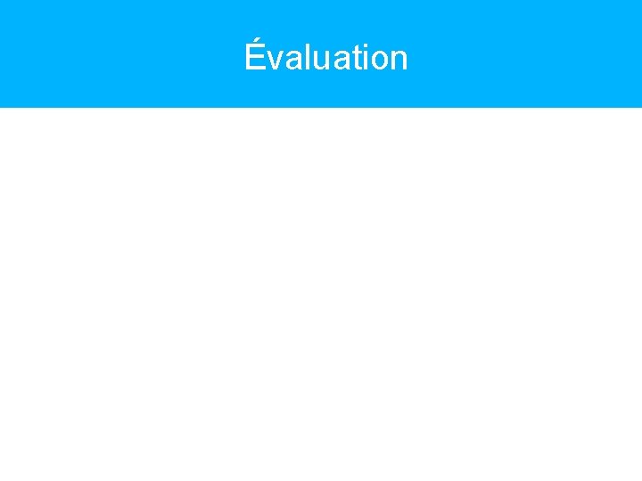 Évaluation 