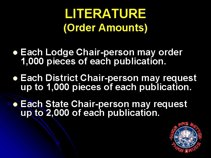 LITERATURE (Order Amounts) l Each Lodge Chair-person may order 1, 000 pieces of each