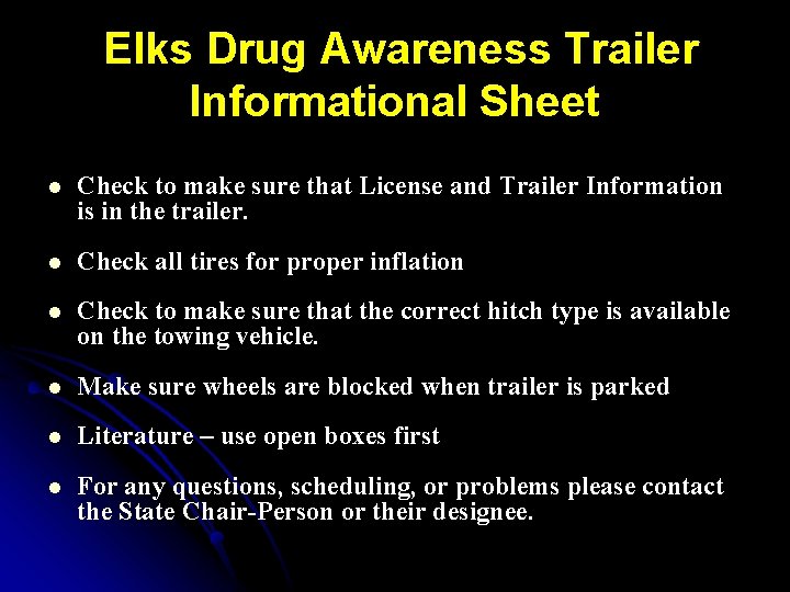  Elks Drug Awareness Trailer Informational Sheet l Check to make sure that License