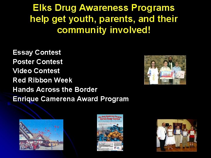 Elks Drug Awareness Programs help get youth, parents, and their community involved! Essay Contest